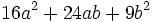 16a^2+24ab+9b^2\;