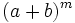 (a+b)^m\;