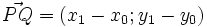 \vec{PQ} = (x_1 - x_0 ; y_1 - y_0)