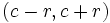 (c - r, c + r)\;