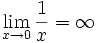 \lim_{x\to 0}\frac{1}{x}=\infty