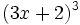 (3x+2)^3\;