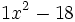 1x^2-18\;