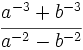 \cfrac{a^{-3}+b^{-3}}{a^{-2}-b^{-2}}