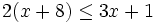 2(x+8) \le 3x+1\;