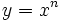 y=x^n\;