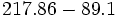 217.86-89.1\;