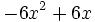 -6x^2+6x\;