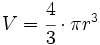 V=\cfrac{4}{3} \cdot \pi r^3