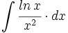 \int \cfrac{ln \, x}{x^2} \cdot dx