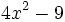 4x^2-9 \;\!