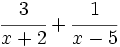 \cfrac{3}{x+2}+\cfrac{1}{x-5}