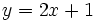 y=2x+1\;