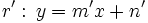 r': \, y=m'x+n'