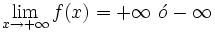 \lim_{x \to +\infty} f(x)= +\infty \ \acute{o} -\infty