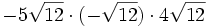 -5\sqrt{12} \cdot (-\sqrt{12}) \cdot 4\sqrt{12} \;