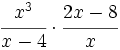 \cfrac{x^3}{x-4} \cdot \cfrac{2x-8}{x}