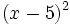 (x-5)^2\;