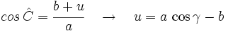 cos \, \hat C = \cfrac{b+u}{a} \quad \rightarrow \quad u = a\, \cos\gamma -b\,