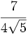 \cfrac{7}{4\sqrt{5}}