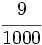 \cfrac{9}{1000}