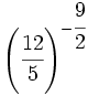 \left( \cfrac{12}{5} \right)^{-\cfrac{9}{2}}