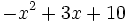 -x^2+3x+10\;