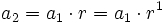 a_2 = a_1 \cdot r = a_1 \cdot r^1 \;\!