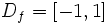 D_f=[-1,1]\;