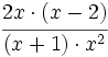 \cfrac {2x \cdot (x-2)}{(x+1) \cdot x^2}