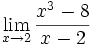 \lim_{x \to 2} \frac{x^3-8}{x-2}