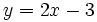 y=2x-3\;