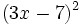 (3x-7)^2\;