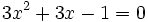 3x^2+3x-1=0\;