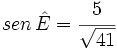 sen\, \hat E=\cfrac{5}{\sqrt{41}}