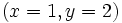 (x=1, y=2)\;\!