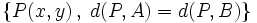 \big \{P(x,y) \, , \; d(P,A)=d(P,B) \big \}