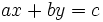 ax+by=c\;\!