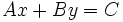 Ax+By=C\;