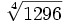 \sqrt[4]{1296}\;