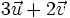 3 \vec{u} +2 \vec{v}