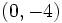 (0,-4)\;