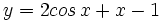 y=2cos\,x+x-1
