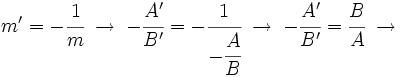 m'=-\cfrac{1}{m} \; \rightarrow \; -\cfrac{A'}{B'}= -\cfrac{1}{-\cfrac{A}{B}} \; \rightarrow \; -\cfrac{A'}{B'}=\cfrac{B}{A} \; \rightarrow \;