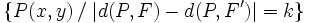 \big \{P(x,y) \, / \; |d(P,F)-d(P,F')|=k \big \}