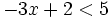 -3x+2<5\;