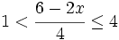 1  < \cfrac{6-2x}{4} \le 4\;