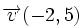 \overrightarrow{v}(-2,5)