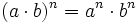 (a \cdot b)^n = a^n \cdot b^n\;