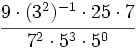 \cfrac{9 \cdot (3^2)^{-1} \cdot 25 \cdot 7}{7^2 \cdot 5^3 \cdot 5^0}